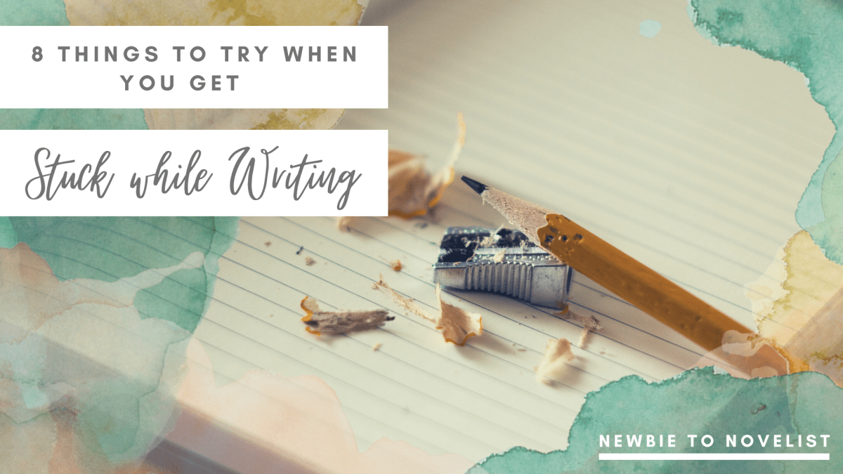 8 Things to Try When You Get Stuck While&nbsp;Writing