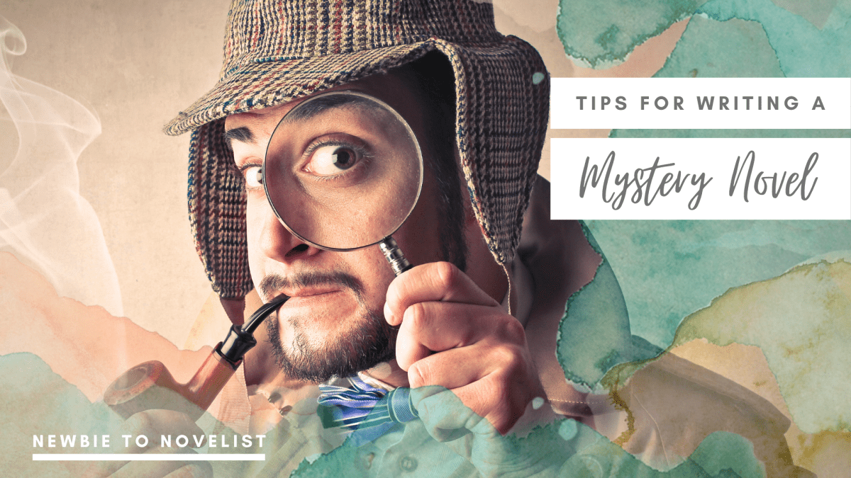 Tips For Writing a Mystery&nbsp;Novel